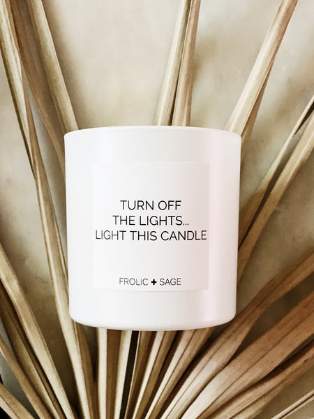 Turn off the lights Frolic and Sage Candle